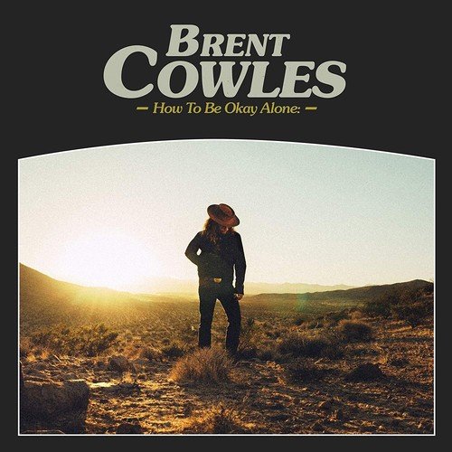 BRENT COWLES - How To Be Okay Alone Vinyl Record