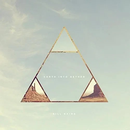 BAIRDBILL - EARTH INTO AETHER Vinyl Record