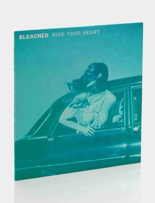BLEACHED - RIDE YOUR HEART Vinyl Record