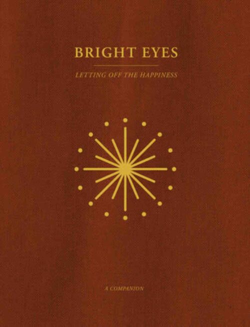 BRIGHT EYES - LETTING OFF THE HAPPINESS: A COMPANION Vinyl Record
