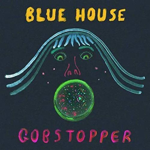 BLUE HOUSE - GOBSTOPPER Vinyl Record