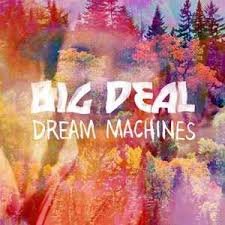 BIG DEAL - DREAM MACHINES Vinyl Record