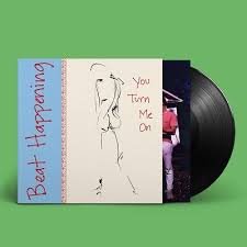 BEAT HAPPENING - YOU TURN ME ON Vinyl Record