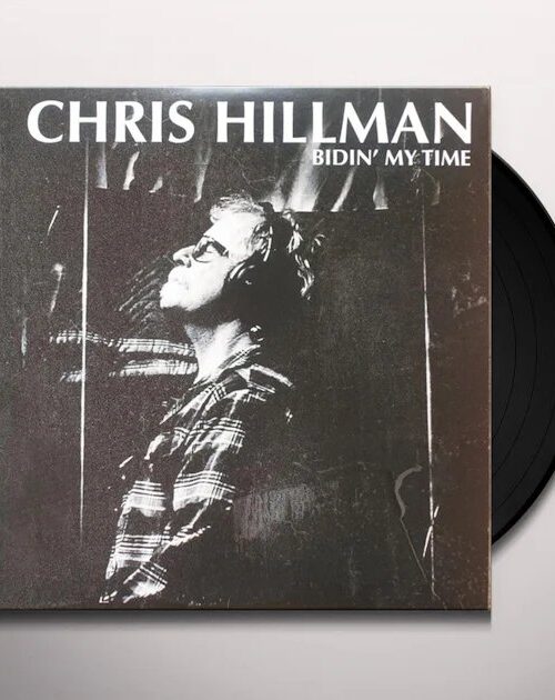 CHRIS HILLMAN - Bidin My Time Vinyl Record