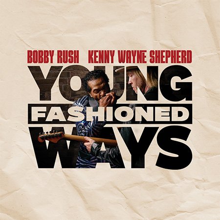 BOBBY RUSH AND KENNY WAYNE SHE - YOUNG FASHIONED WAYS Vinyl Record