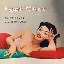 CHET BAKER - I Get Chet... Vinyl Record