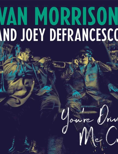 Van Morrison and Joey DeFrancesco - You're Driving Me Crazy Vinyl Record