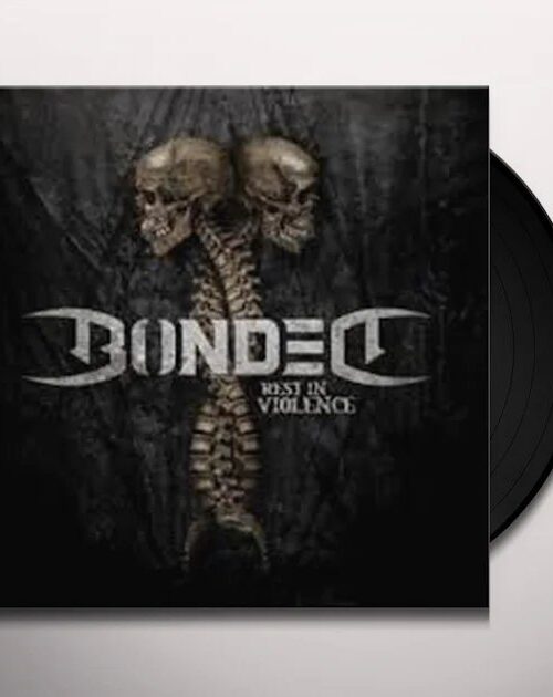 Bonded - Rest In Violence Vinyl Record