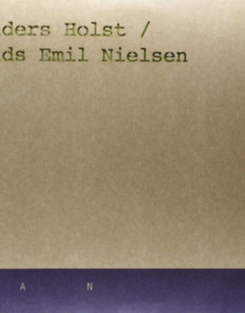 ANDERS HOLST / MADS EMIL NIELSEN - Anders Holst / Mads Emil Nielsen Vinyl Record