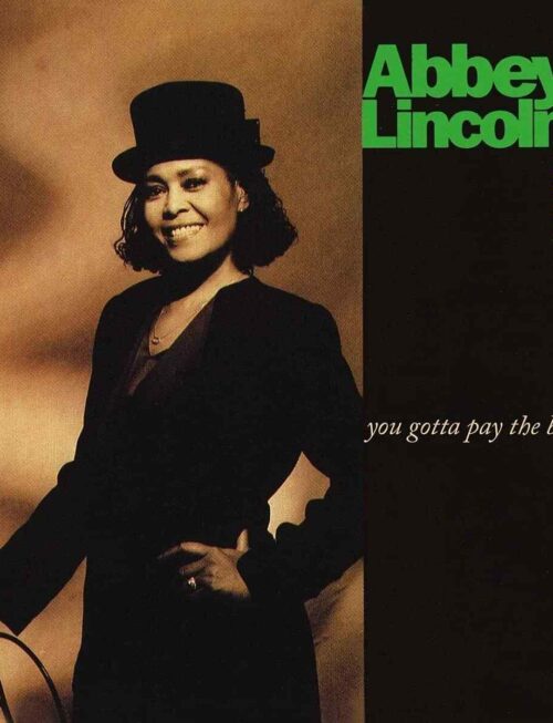ABBEY LINCOLN - You Gotta Pay The Band Vinyl Record