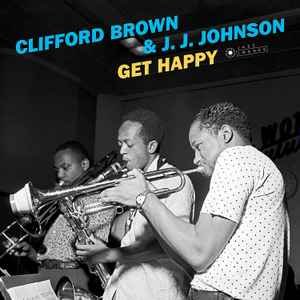 CLIFFORD BROWN & J.J.JOHNSON - Get Happy Vinyl Record