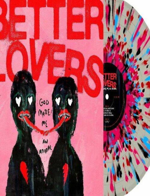 Better Lovers - God Made Me An Animal Vinyl Record
