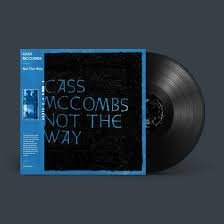 CASS MCCOMBS - NOT THE WAY Vinyl Record