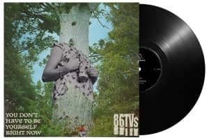 86TVs - You Don t Have To Be Yourself Vinyl Record