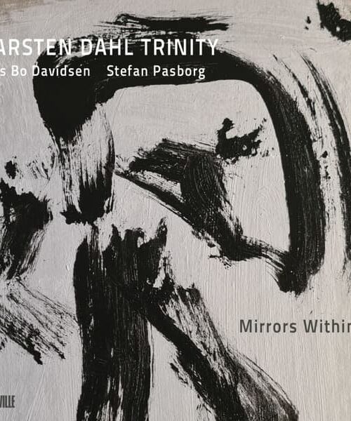 CARSTEN DAHL TRINITY - MIRRORS WITHIN Vinyl Record
