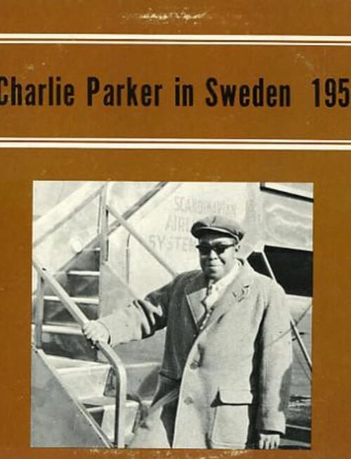 CHARLIE PARKER - CHARLIE PARKER IN SWEDEN 1950 Vinyl Record
