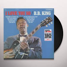B.B. KING - I Love You So Vinyl Record