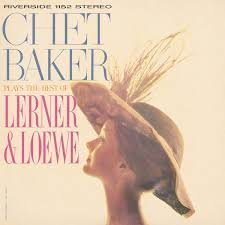 Chet Baker - Chet Baker Plays The Best Of Lerner And Loewe Vinyl Record