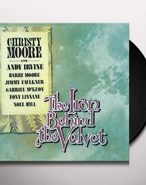 CHRISTY MOORE - The Iron Vest Behind The Velvet Vinyl Record