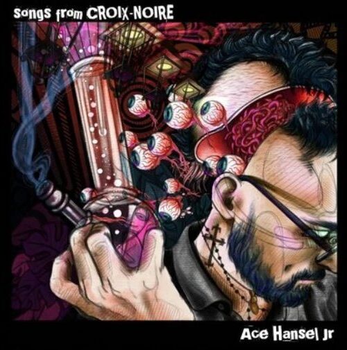 ACE HANSEL JR. - SONGS FROM CROIX-NOIRE Vinyl Record