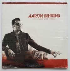 AARON & THE BEHRENS - Aaron Behrens & The Midnight Stroll Vinyl Record