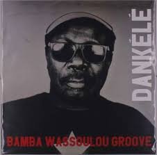 BAMBA WASSOULOU GROOVE - Dankele (Rsd 2020) Vinyl Record