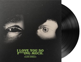 Glass Animals - I Love You So F***ing Much Vinyl Record