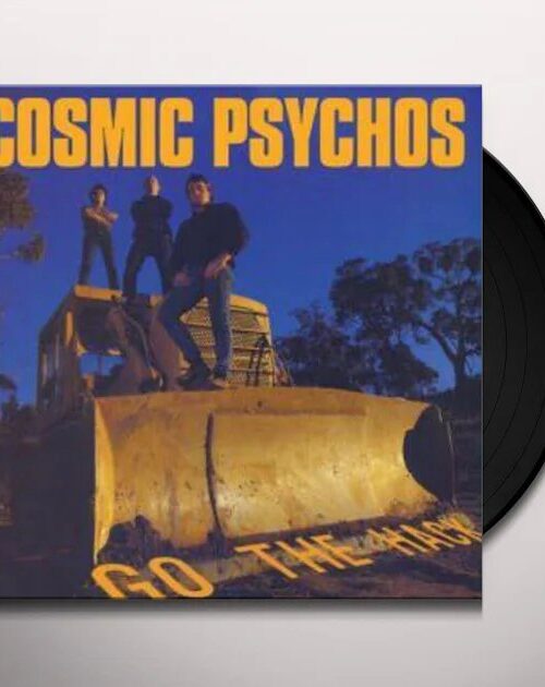 COSMIC PSYCHOS - Go The Hack Vinyl Record