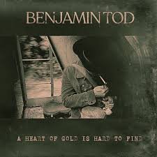 BENJAMIN TOD - A HEART OF GOLD IS HARD TO FIN Vinyl Record