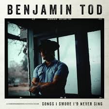 BENJAMIN TOD - SONGS I SWORE ID NEVER SING Vinyl Record