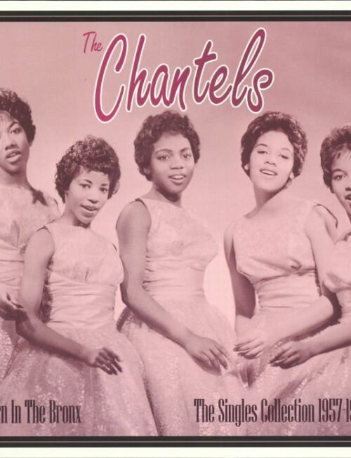 CHANTELS - Born In The Bronx - The Singles 1957-62 Vinyl Record