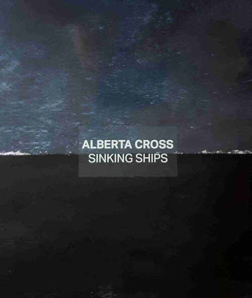 ALBERTA CROSS - SINKING SHIPS Vinyl Record