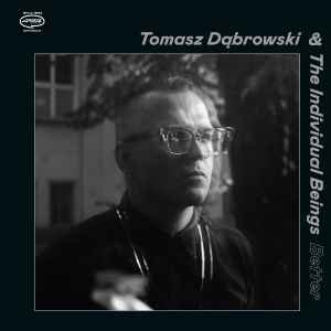 DABROWSKI TOMASZ & THE INDIVID - BETTER Vinyl Record