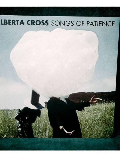 ALBERTA CROSS - SONGS OF PATIENCE Vinyl Record
