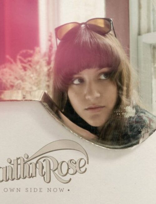 CAITLIN ROSE - OWN SIDE NOW Vinyl Record