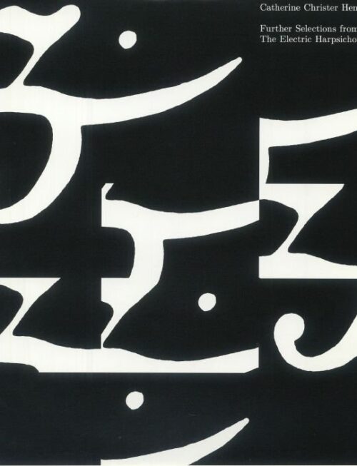 CATHERINE CHRISTER HENNIX - FURTHER SELECTIONS FROM THE ELECTRIC HARPSICHO Vinyl Record