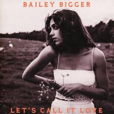BIGGERBAILEY - LETS CALL IT LOVE Vinyl Record