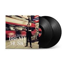 BAPTISTE TROTIGNON - BREXIT MUSIC Vinyl Record