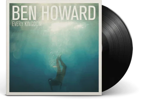 Ben Howard: Every Kingdom