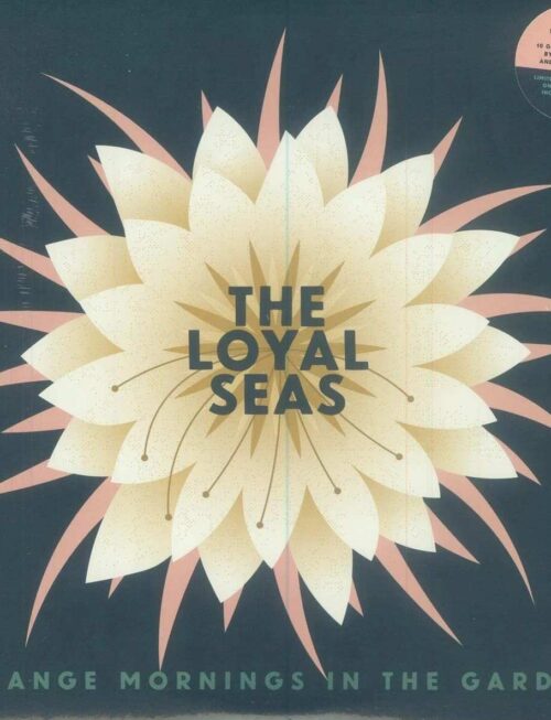 LOYAL SEAS - STRANGE MORNINGS IN THE GARDEN Vinyl Record