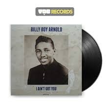 BILLY BOY ARNOLD - I Aint Got You Vinyl Record