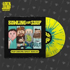 BOWLING FOR SOUP - POP DRUNK SNOT BREAD Vinyl Record