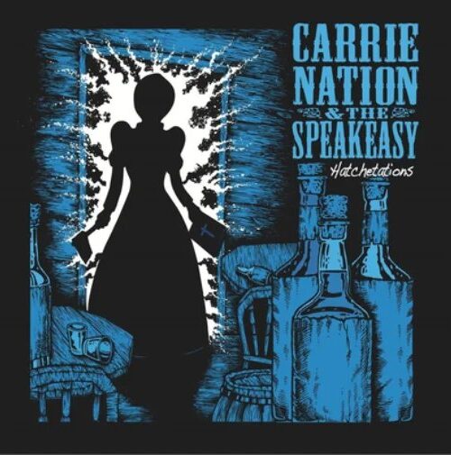 CARRIE NATION & THE SPEAKEASY - Hatchetations Vinyl Record