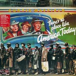 CURTIS MAYFIELD - ThereS No Place Like America Today Vinyl Record