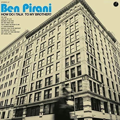BEN PIRANI - HOW DO I TALK TO MY BROTHER? Vinyl Record