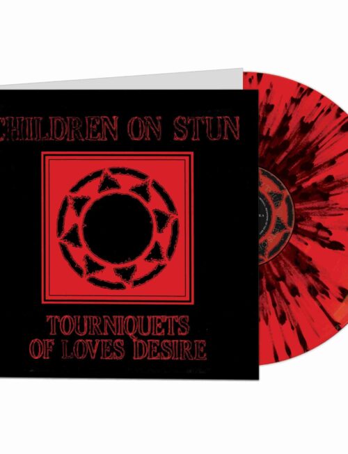 CHILDREN ON STUN - Tourniquets Of Loves Desire (Splatter Vinyl) Vinyl Record