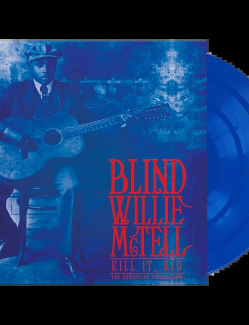 BLIND WILLIE MCTELL - Kill It / Kid - The Collection (Blue Vinyl) Vinyl Record