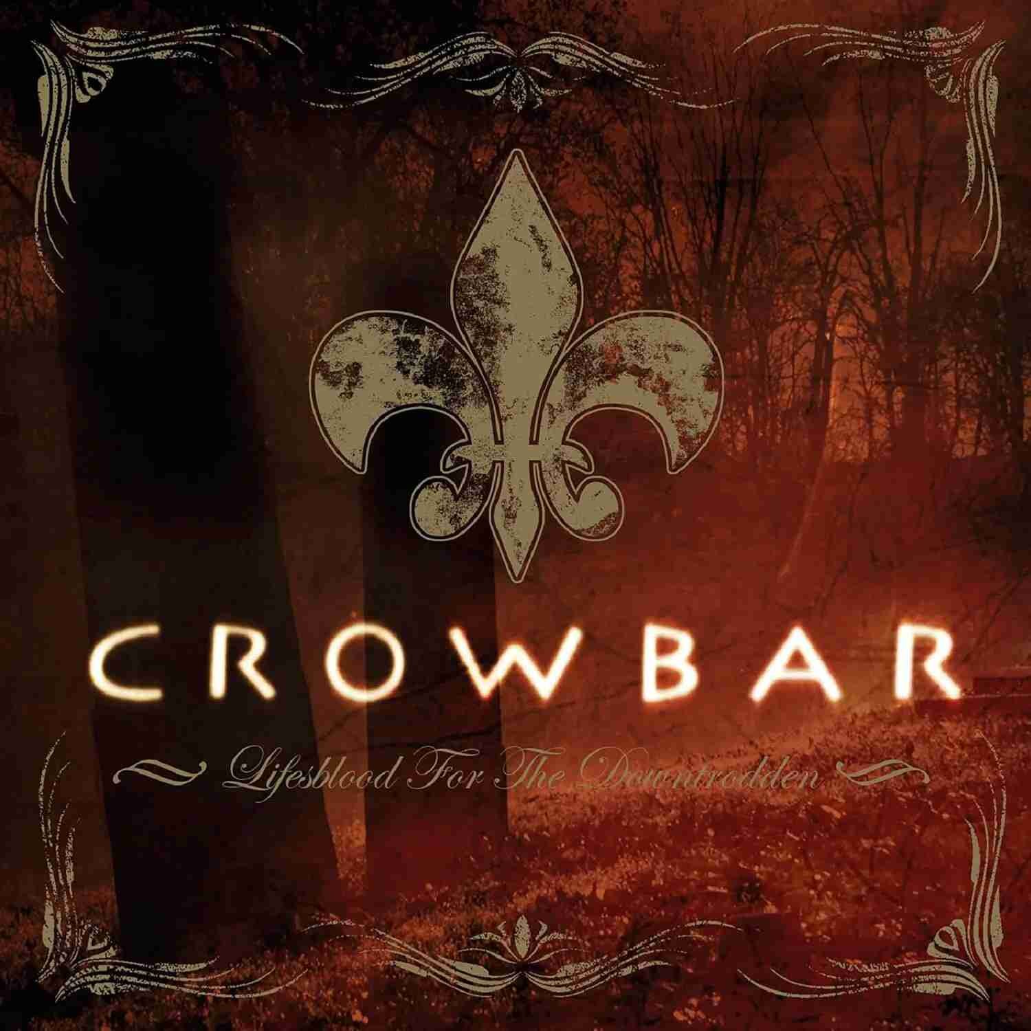 CROWBAR - LIFESBLOOD FOR THE DOWNTRODDEN Vinyl Record