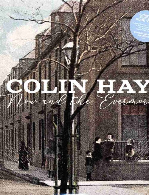 COLIN HAY - NOW AND THE EVERMORE Vinyl Record