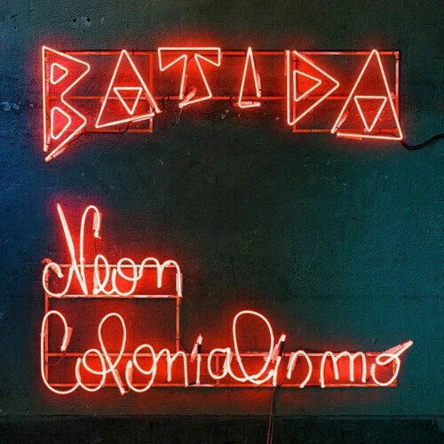 BATIDA - NEON COLONIALISMO Vinyl Record